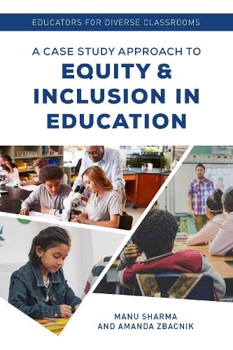 Бумажная книга «Educators for Diverse Classrooms: A Case Study Approach to Equity and Inclusion in Education», авторов Аманда Збачник, Ману Шарма - фото №1