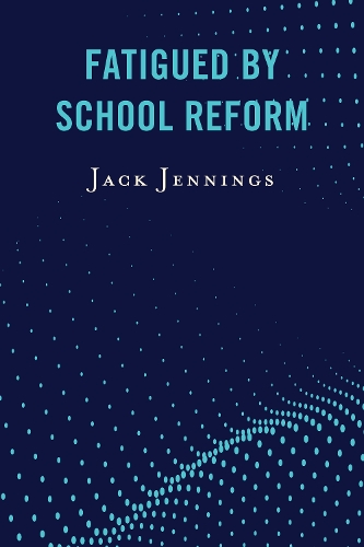 Паперова книга «Fatigued by School Reform», автор Джек Дженнінгс - фото №1