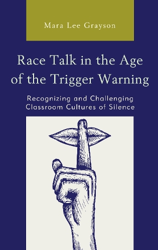 Бумажная книга «Race Talk in the Age of the Trigger Warning: Recognizing and Challenging Classroom Cultures of Silence», автор Мара Ли Грейсон - фото №1