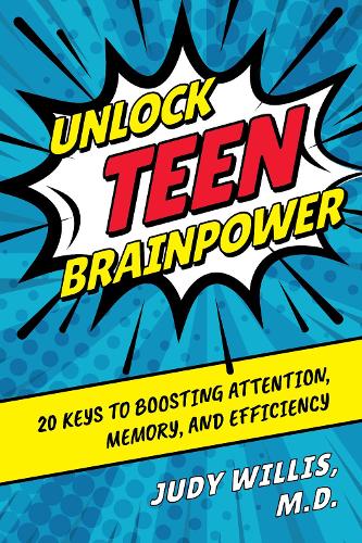 Паперова книга «Unlock Teen Brainpower: 20 Keys to Boosting Attention, Memory, and Efficiency», автор Джуді Вілліс - фото №1