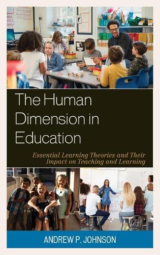 Паперова книга «The Human Dimension in Education: Essential Learning Theories and Their Impact on Teaching and Learning», автор Ендрю П. Джонсон - фото №1