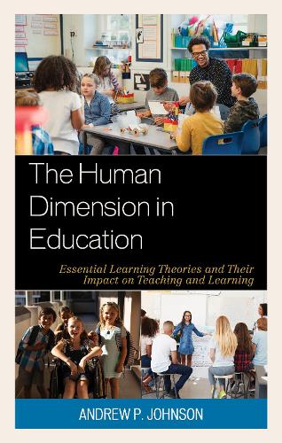 Бумажная книга «The Human Dimension in Education: Essential Learning Theories and Their Impact on Teaching and Learning», автор Эндрю П. Джонсон - фото №1