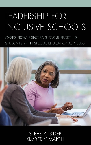 Бумажная книга «Leadership for Inclusive Schools: Cases from Principals for Supporting Students with Special Educational Needs», авторов Кимберли Майч, Стивен Рэй Сайдер - фото №1
