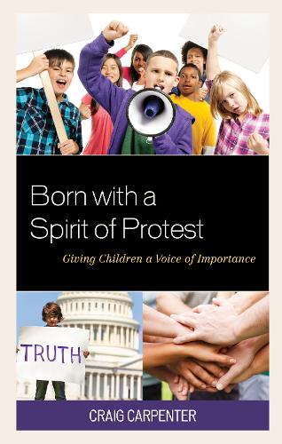 Паперова книга «Born with a Spirit of Protest: Giving Children a Voice of Importance», автор Крейг Карпентер - фото №1