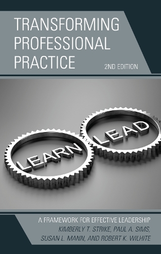 Паперова книга «Transforming Professional Practice: A Framework for Effective Leadership», авторів Кімберлі Т. Страйк, Пол А. Сімс, Роберт К. Вілгайт, Сьюзен Л. Манн - фото №1