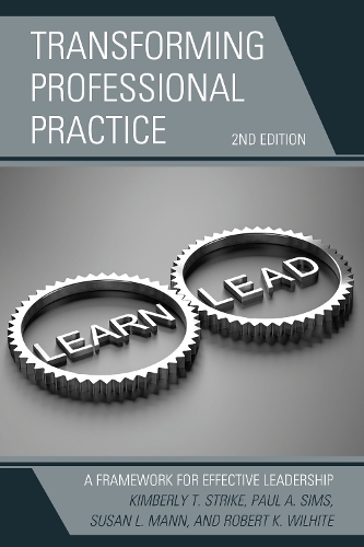 Паперова книга «Transforming Professional Practice: A Framework for Effective Leadership», авторів Кімберлі Т. Страйк, Пол А. Сімс, Роберт К. Вілгайт, Сьюзен Л. Манн - фото №1