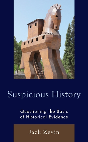 Бумажная книга «Suspicious History: Questioning the Basis of Historical Evidence», автор Джек Зевин - фото №1