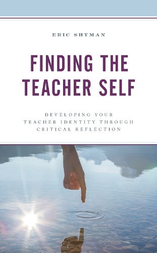 Бумажная книга «Finding the Teacher Self: Developing Your Teacher Identity through Critical Reflection», автор Эрик Шайман - фото №1