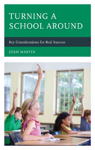Бумажная книга «Turning a School Around: Key Considerations for Real Success», автор Джош Мартин - фото №1