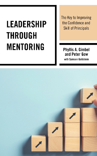 Бумажная книга «Leadership through Mentoring: The Key to Improving the Confidence and Skill of Principals», автор Филлис А. Гимбел - фото №1