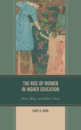 Паперова книга «The Rise of Women in Higher Education: How, Why, and What's Next», автор Гарі А. Берг - фото №1