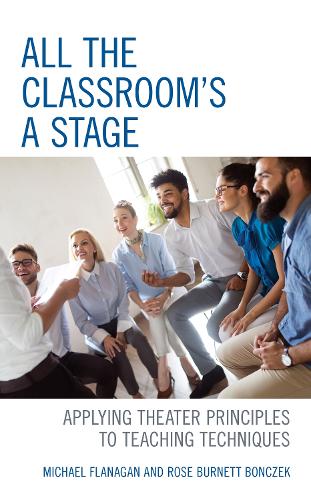Паперова книга «All the Classroom's a Stage: Applying Theater Principles to Teaching Techniques», авторів Майкл Фланаган, Роуз Бернетт Бончек - фото №1