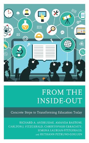 Паперова книга «From the Inside-Out: Concrete Steps to Transforming Education Today», авторів Аманда Бастоні, Карлтон Дж. Фіцджеральд, Крістофер Герагті, Річ Андрусяк, Рут Петруно-Гоген, Сімона Лоріан-Фітцджеральд - фото №1