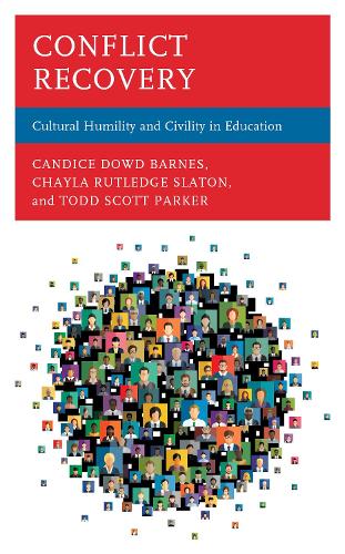 Бумажная книга «Conflict Recovery: Cultural Humility and Civility in Education», авторов Кэндис Дауд Барнс, Чайла Ратледж Слэйтон, Тодд Скотт Паркер - фото №1