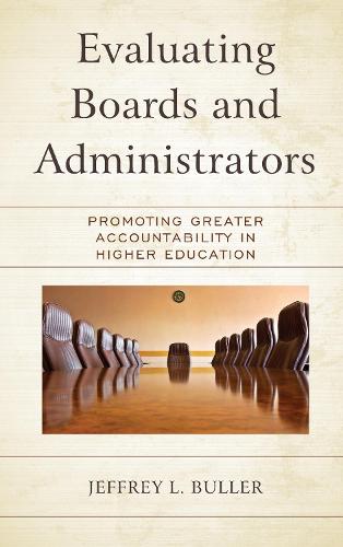 [object Object] «Evaluating Boards and Administrators: Promoting Greater Accountability in Higher Education», автор Джеффрі Л. Буллер - фото №1