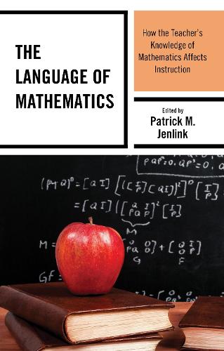 Паперова книга «The Language of Mathematics: How the Teacher's Knowledge of Mathematics Affects Instruction», автор Патрік М. Дженлінк - фото №1