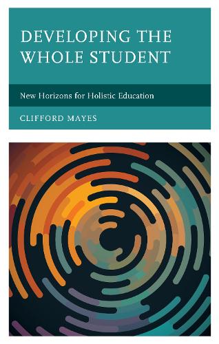 Паперова книга «Developing the Whole Student: New Horizons for Holistic Education», автор Кліффорд Мейс - фото №1