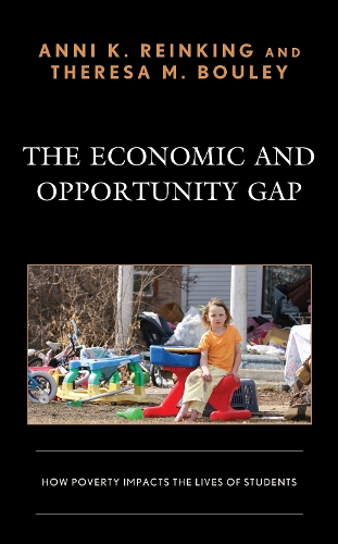 Бумажная книга «The Economic and Opportunity Gap: How Poverty Impacts the Lives of Students», авторов Анни К. Рейнкинг, Тереза М. Були - фото №1