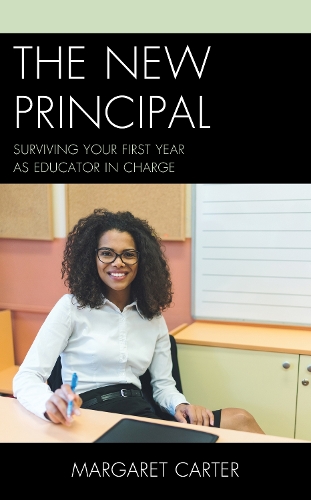 Бумажная книга «The New Principal: Surviving Your First Year as Educator in Charge», автор Маргарет Картер - фото №1