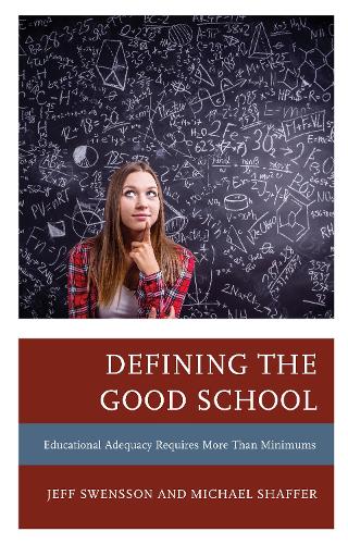 Паперова книга «Defining the Good School: Educational Adequacy Requires More than Minimums», авторів Джефф Свенссон, Майкл Шаффер - фото №1