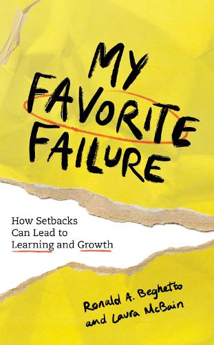 Бумажная книга «My Favorite Failure: How Setbacks Can Lead to Learning and Growth», авторов Лаура Макбейн, Рональд А. Бегетто - фото №1