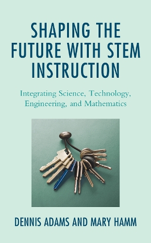 [object Object] «Shaping the Future with STEM Instruction: Integrating Science, Technology, Engineering, Mathematics», авторів Денніс Адамс, Мері Гемм - фото №1