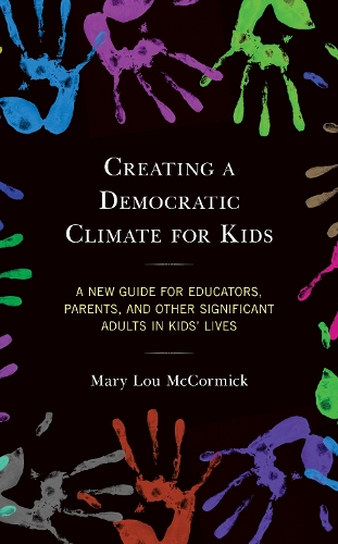 [object Object] «Creating a Democratic Climate for Kids: A New Guide for Educators, Parents, and Other Significant Adults in Kids' Lives», автор Мері Лу МакКормік - фото №1