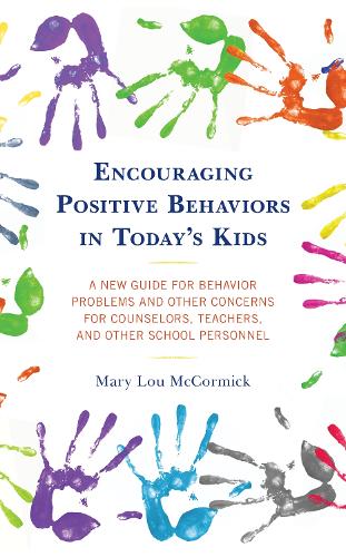 Бумажная книга «Encouraging Positive Behaviors in Today’s Kids: A New Guide for Behavior Problems and Other Concerns for Counselors, Teachers, and Other School Personnel», автор Мэри Лу Маккормик - фото №1