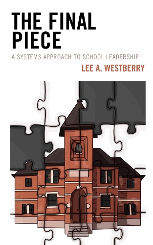 Бумажная книга «The Final Piece: A Systems Approach to School Leadership», автор Ли А. Вестберри - фото №1