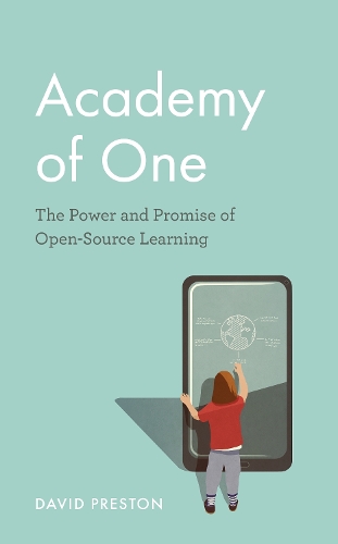 Паперова книга «Academy of One: The Power and Promise of Open-Source Learning», автор Девід Престон - фото №1