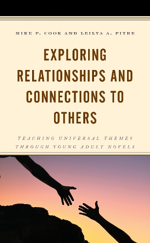 Бумажная книга «Exploring Relationships and Connections to Others: Teaching Universal Themes through Young Adult Novels», авторов Лейла А. Питре, Майк П. Кук - фото №1