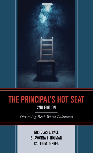 Бумажная книга «The Principal’s Hot Seat: Observing Real-World Dilemmas», авторов Кейлен М. О'Ши, Николас Дж. Пэйс, Шавонна Л. Холман - фото №1