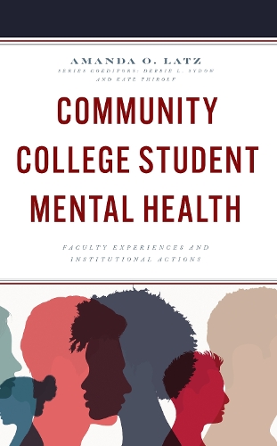 [object Object] «Community College Student Mental Health: Faculty Experiences and Institutional Actions», автор Аманда О. Латц - фото №1