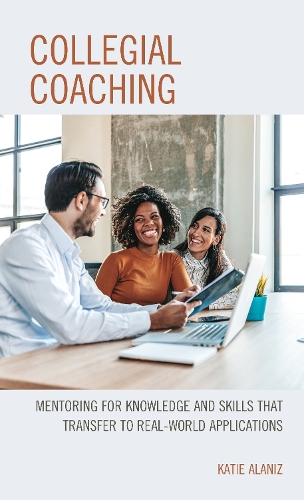 Бумажная книга «Collegial Coaching: Mentoring for Knowledge and Skills That Transfer to Real-World Applications», автор Кэти Аланиз - фото №1