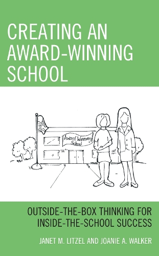 Паперова книга «Creating an Award-Winning School: Outside-the-Box Thinking for Inside-the-School Success», авторів Джанет М. Літцель, Джоан А. Вокер - фото №1