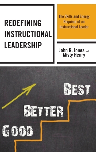 Бумажная книга «Redefining Instructional Leadership: The Skills and Energy Required of an Instructional Leader», авторов Джон Р. Джонс, Мисти Генри - фото №1