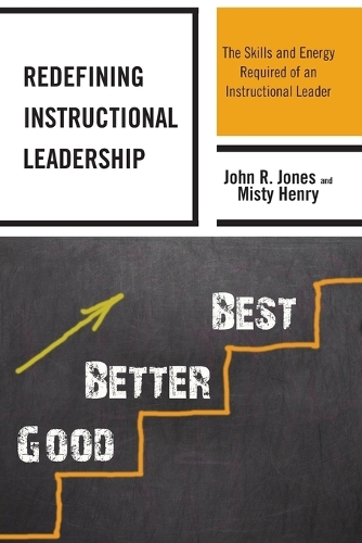 Бумажная книга «Redefining Instructional Leadership: The Skills and Energy Required of an Instructional Leader», авторов Джон Р. Джонс, Мисти Генри - фото №1