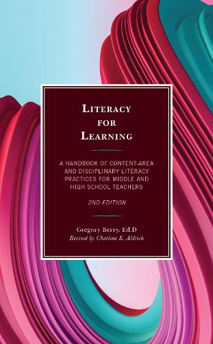 Бумажная книга «Literacy for Learning: A Handbook of Content-Area and Disciplinary Literacy Practices for Middle and High School Teachers», автор Грегори Берри - фото №1