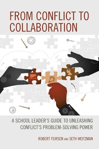 Бумажная книга «From Conflict to Collaboration: A School Leader's Guide to Unleashing Conflict's Problem-Solving Power», авторов Роберт Фейрсен, Сет Вайцман - фото №1