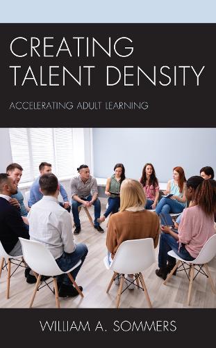 Паперова книга «Creating Talent Density: Accelerating Adult Learning», автор Вільям А. Соммерс - фото №1