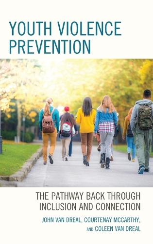 Бумажная книга «Youth Violence Prevention: The Pathway Back through Inclusion and Connection», авторов Колин Ван Дреаль, Куртене Маккарти, Джон Ван Дреаль - фото №1