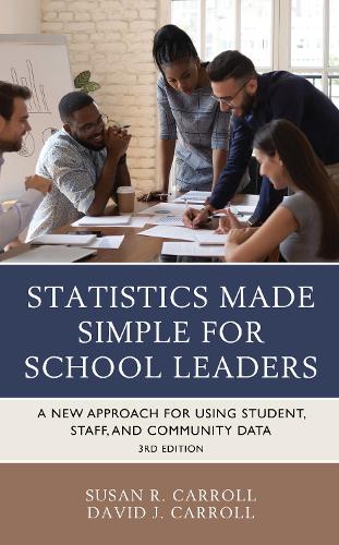 Бумажная книга «Statistics Made Simple for School Leaders: A New Approach for Using Student, Staff, and Community Data», авторов Дэвид Дж. Кэрролл, Сьюзан Ровецци Кэрролл - фото №1