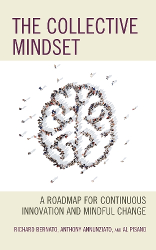 [object Object] «The Collective Mindset: A Roadmap for Continuous Innovation and Mindful Change», авторів Аль Пізано, Ентоні Аннунціато, Річард Бернато - фото №1