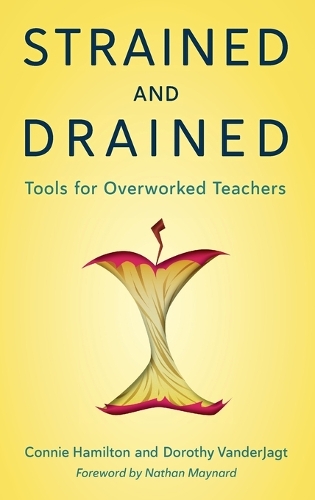 Бумажная книга «Strained and Drained: Tools for Overworked Teachers», авторов Конни Гамильтон, Дороти Вандер-Джагт - фото №1