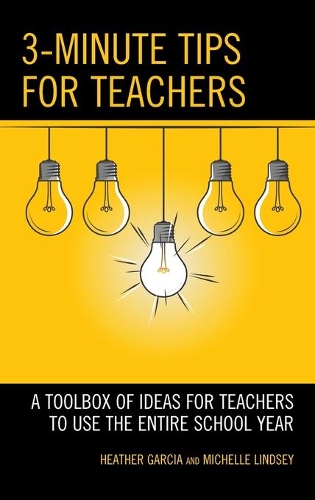 Бумажная книга «3-Minute Tips for Teachers: A Toolbox of Ideas for Teachers to Use the Entire School Year», авторов Хизер Гарсия, Мишель Линдси - фото №1