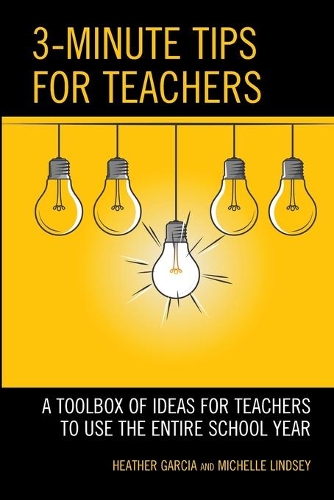 Бумажная книга «3-Minute Tips for Teachers: A Toolbox of Ideas for Teachers to Use the Entire School Year», авторов Хизер Гарсия, Мишель Линдси - фото №1