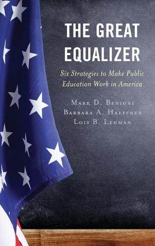 Бумажная книга «The Great Equalizer: Six Strategies to Make Public Education Work in America», авторов Барбара А. Хеффнер, Лоис Б. Леман, Марк Д. Бениньи - фото №1