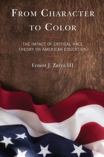 [object Object] «From Character to Color: The Impact of Critical Race Theory on American Education», автор Эрнест Дж. Зарра - фото №1