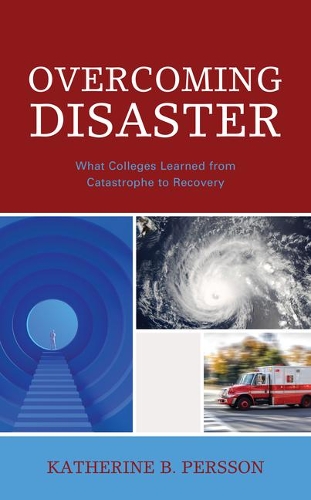 Паперова книга «Overcoming Disaster: What Colleges Learned from Catastrophe to Recovery», автор Кетрін Б. Перссон - фото №1