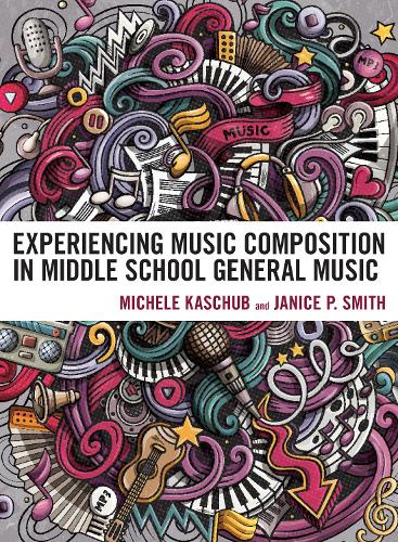 Бумажная книга «Experiencing Music Composition in Middle School General Music», авторов Дженис П. Смит, Мишель Кашуб - фото №1